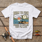 Born To Fish, Forced To Explain T-Shirt