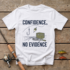 Confidence, No Evidence T-Shirt