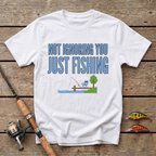 Not Ignoring You Just Fishing T-Shirt