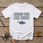 Judging Your Lure Choice T-Shirt