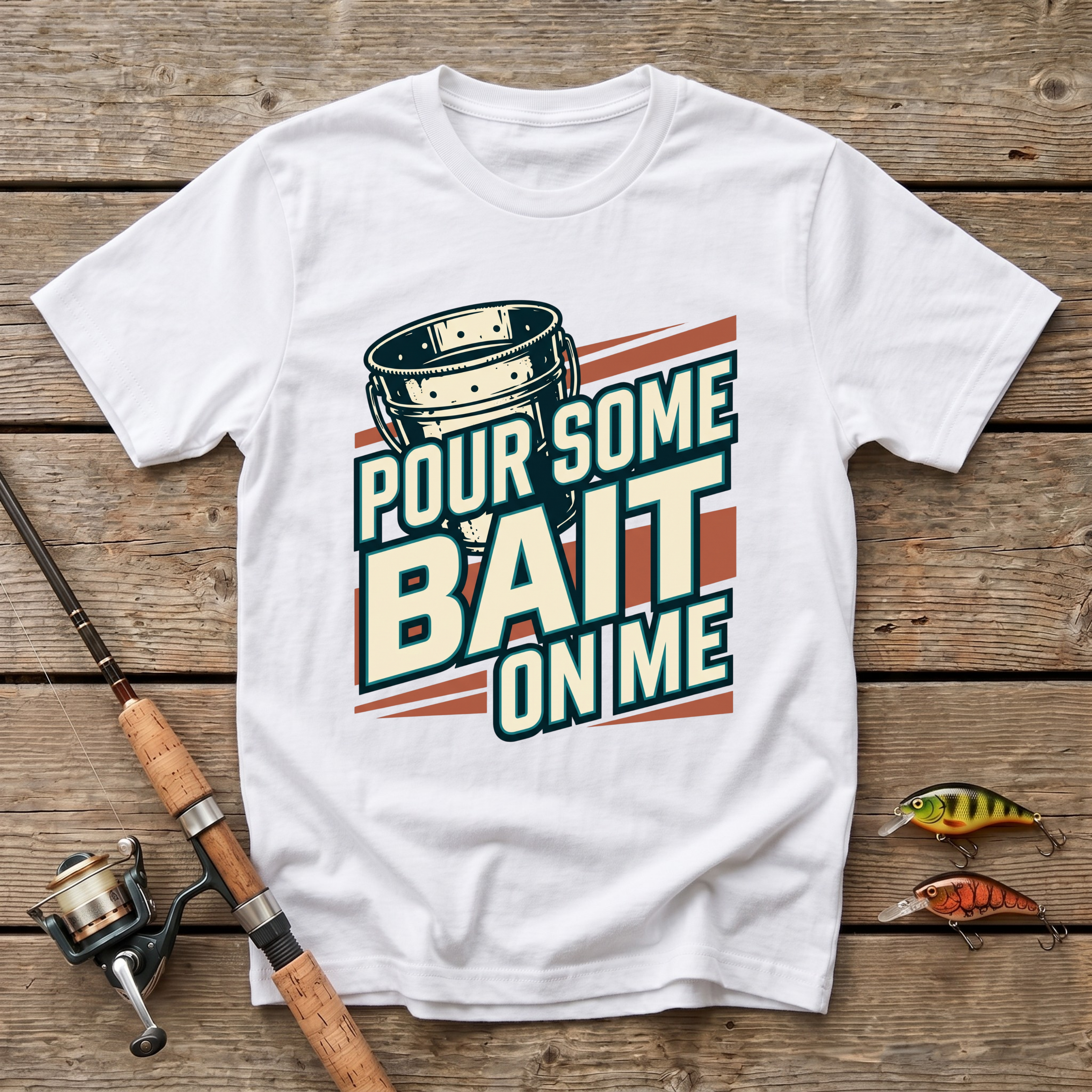 Pour Some Bait On Me T-Shirt